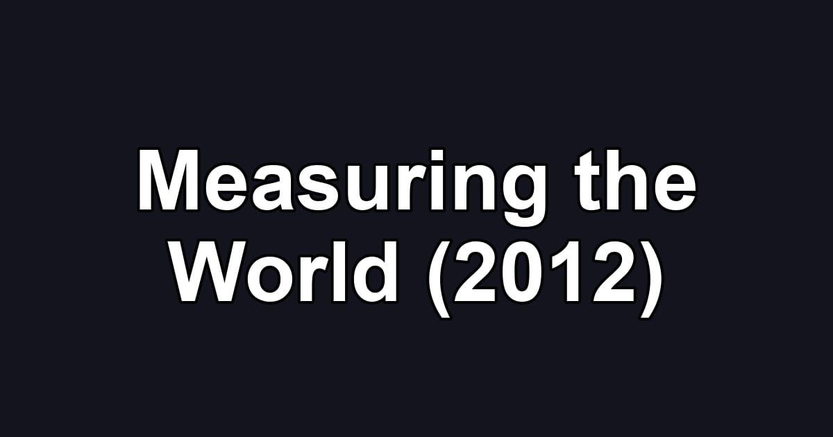 Measuring the World (2012)