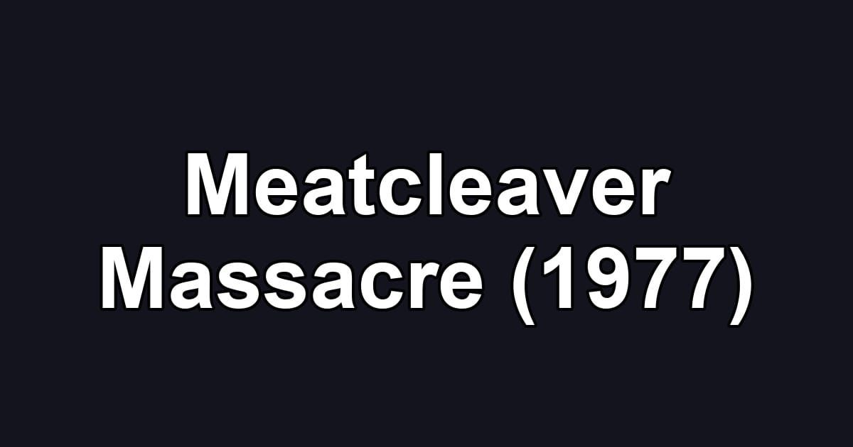 Meatcleaver Massacre (1977)