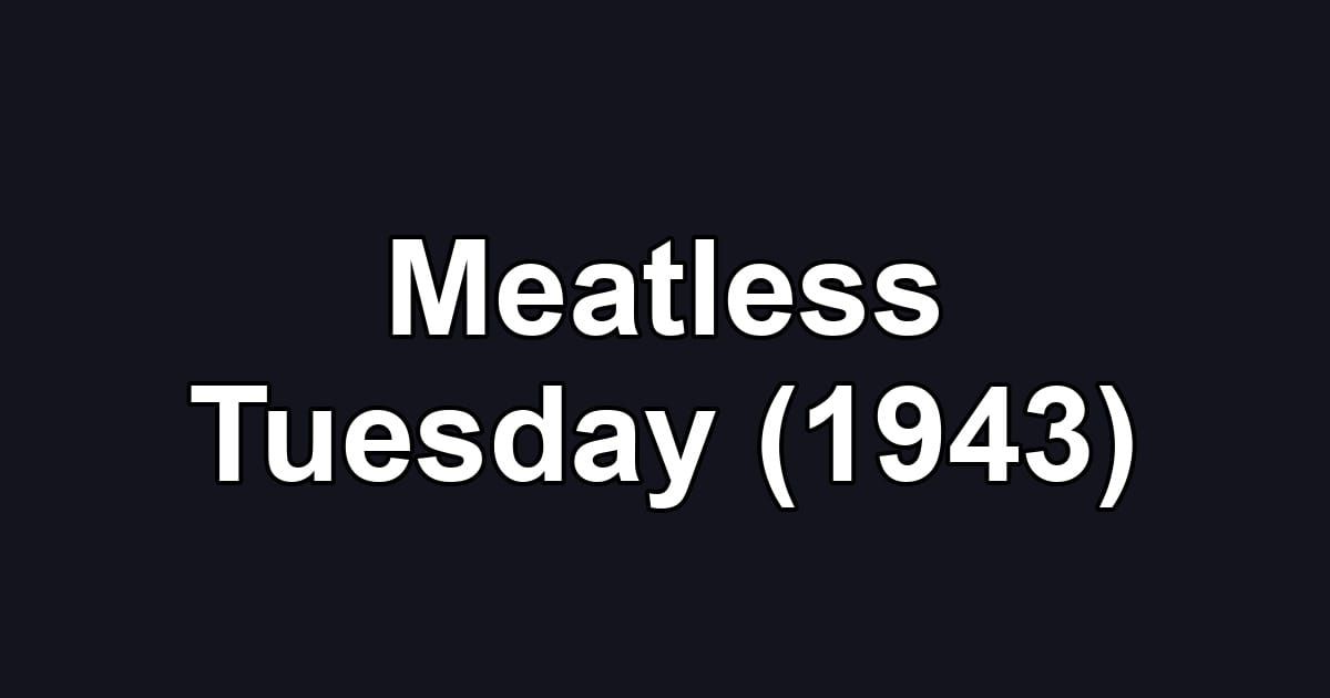 Meatless Tuesday (1943)