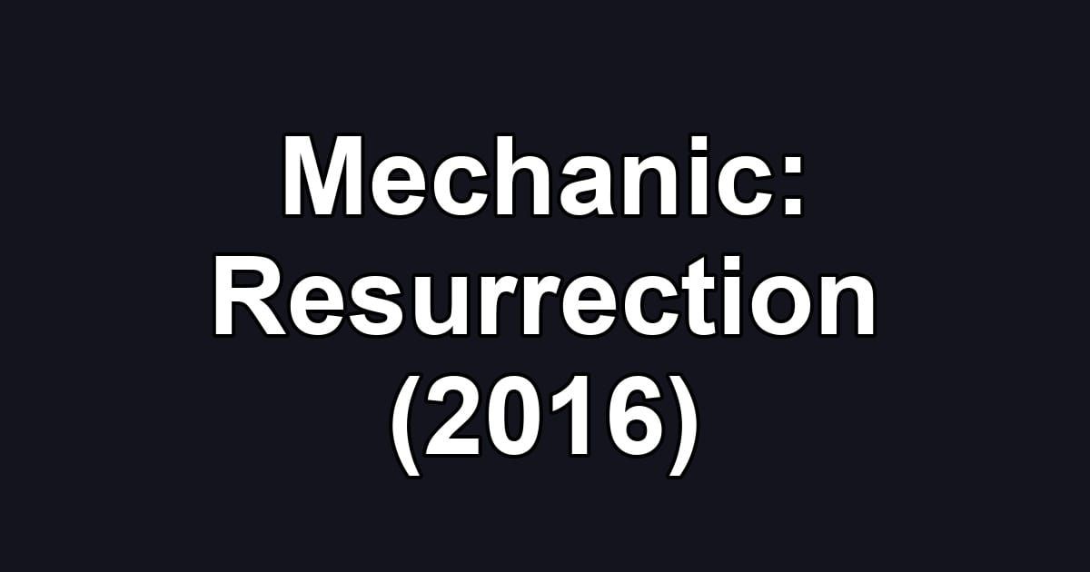 Mechanic: Resurrection (2016)