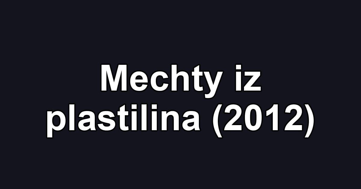 Mechty iz plastilina (2012)