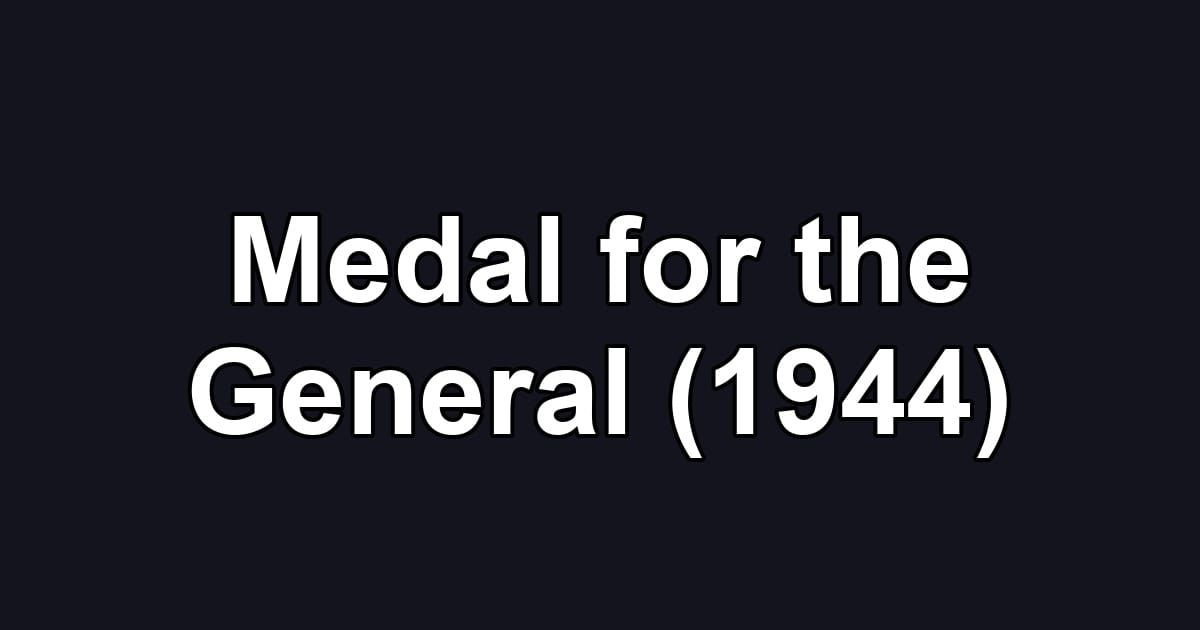 Medal for the General (1944)