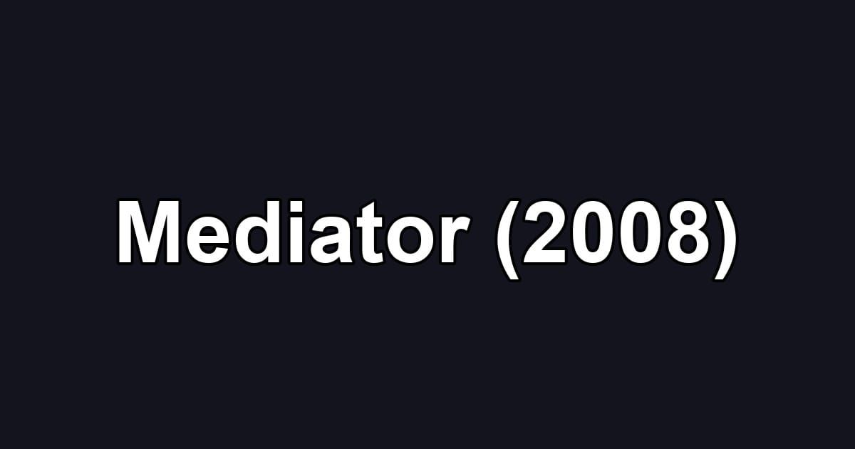Mediator (2008)