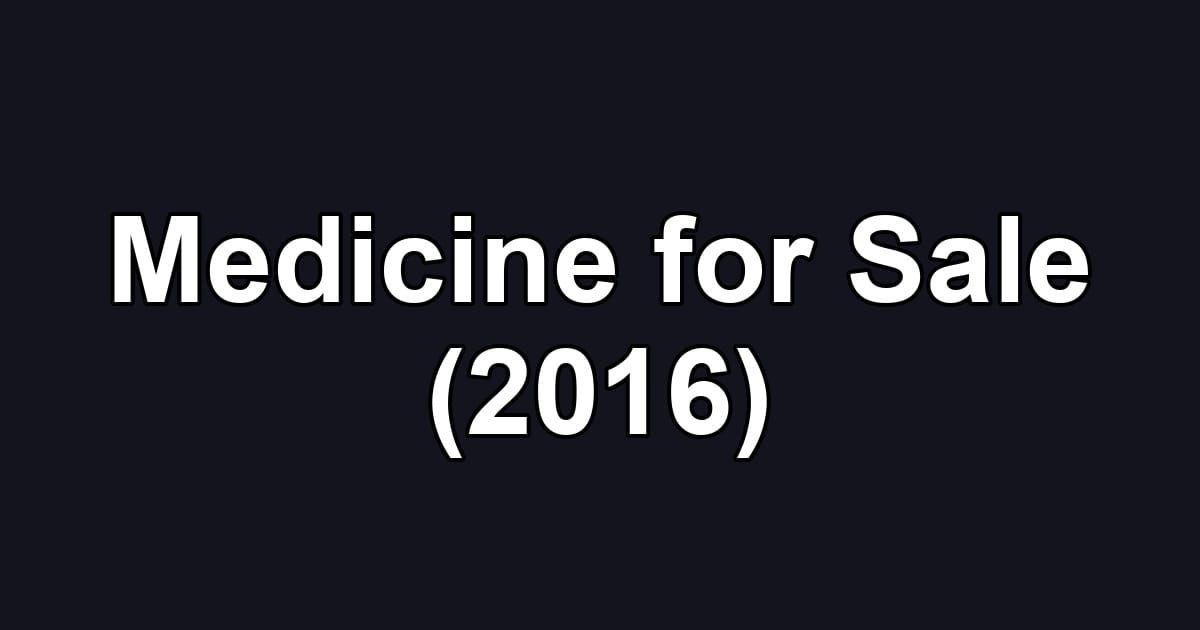 Medicine for Sale (2016)