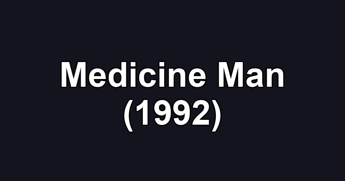 Medicine Man (1992)