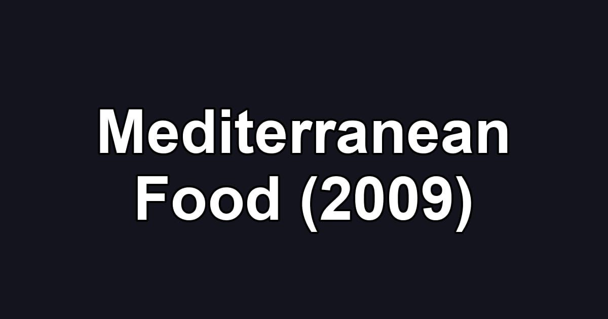 Mediterranean Food (2009)