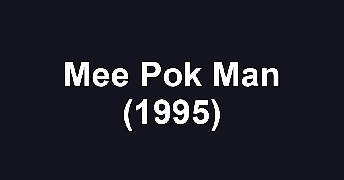 Mee Pok Man (1995)