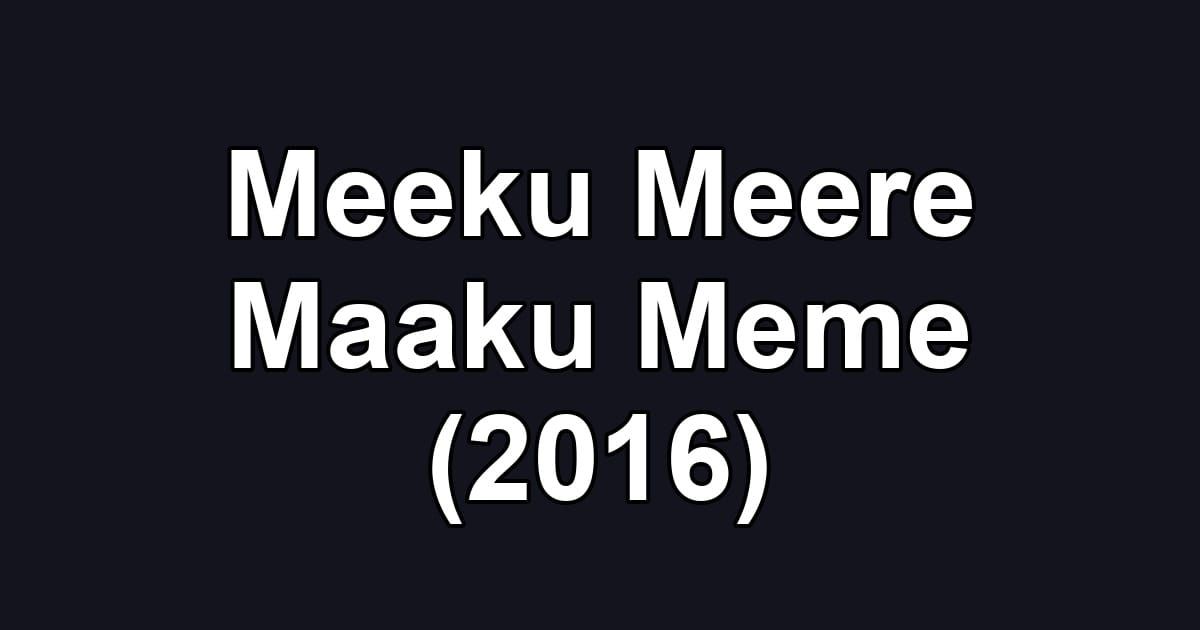 Meeku Meere Maaku Meme (2016)