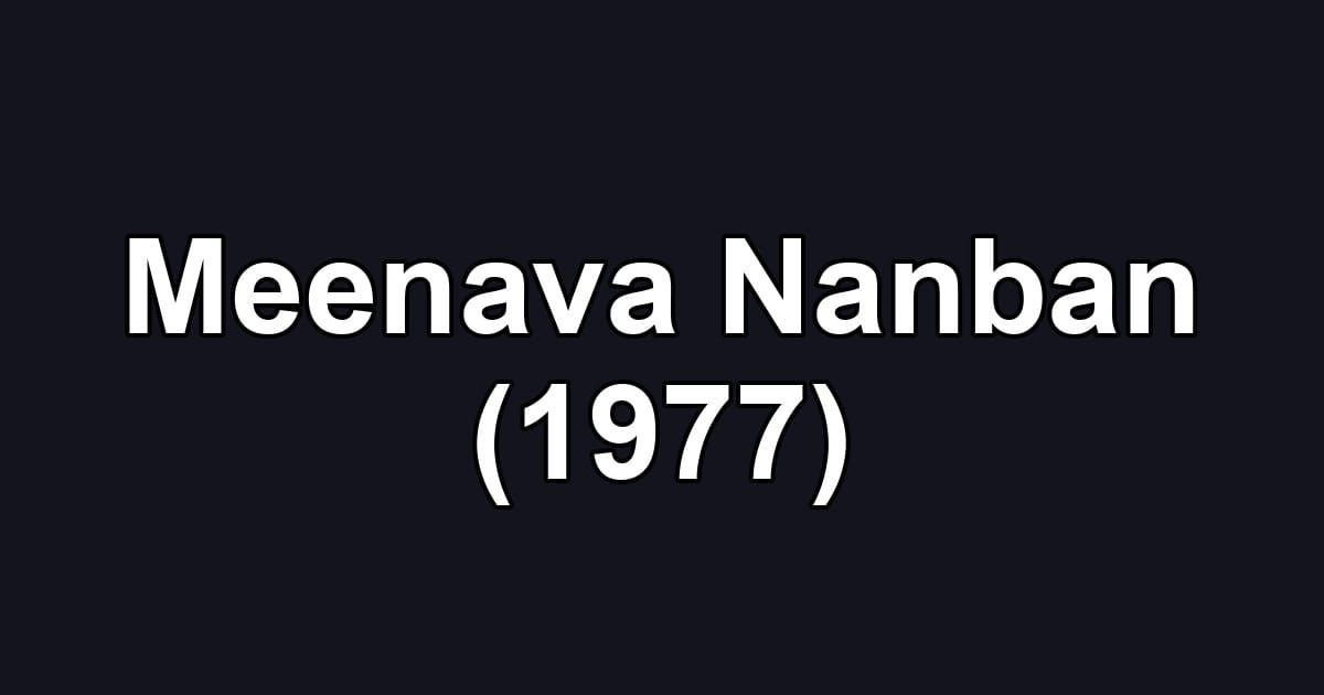 Meenava Nanban (1977)