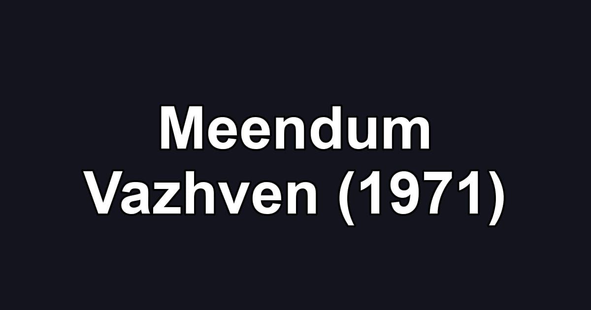 Meendum Vazhven (1971)