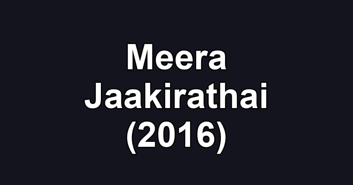 Meera Jaakirathai (2016)