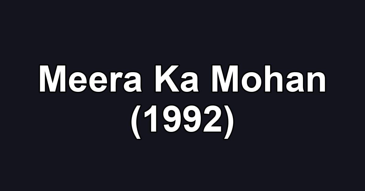 Meera Ka Mohan (1992)