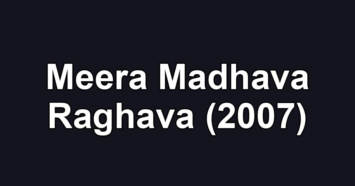 Meera Madhava Raghava (2007)