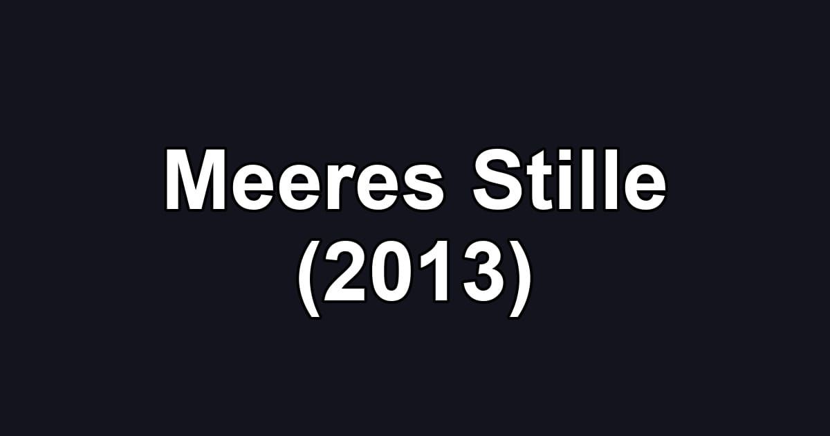 Meeres Stille (2013)