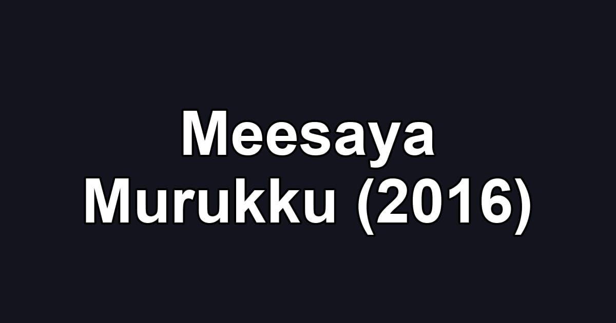 Meesaya Murukku (2016)