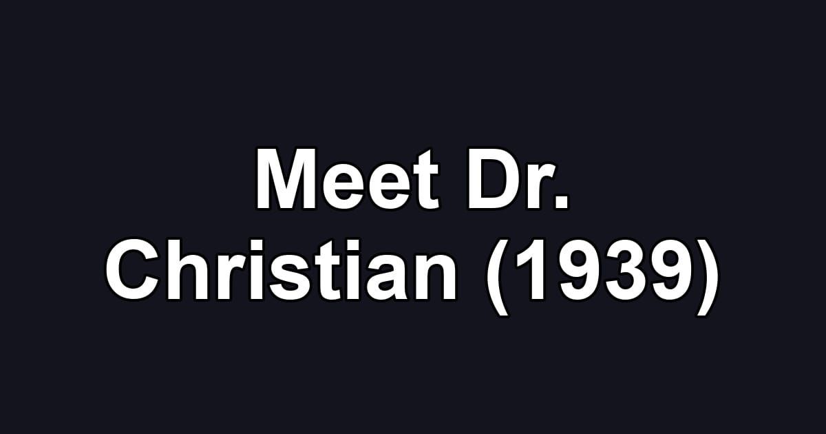 Meet Dr. Christian (1939)