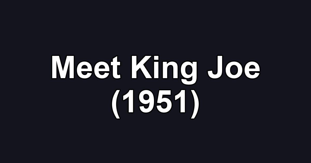 Meet King Joe (1951)