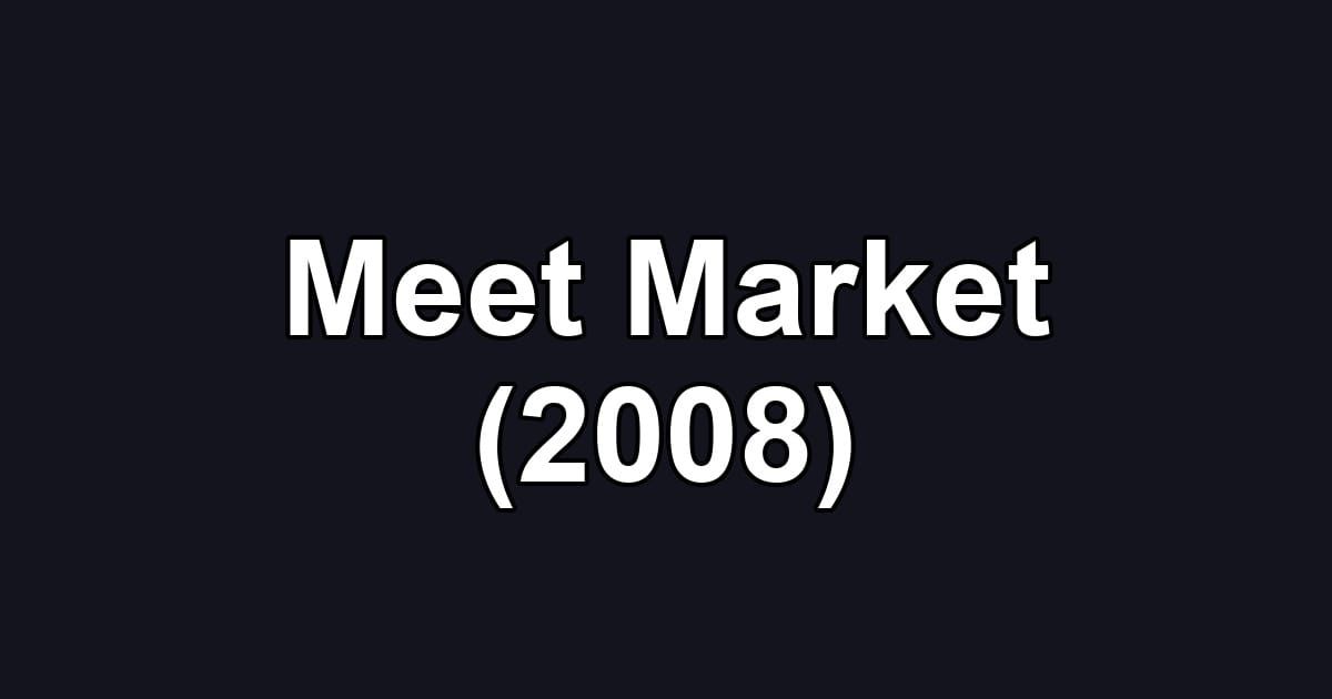 Meet Market (2008)