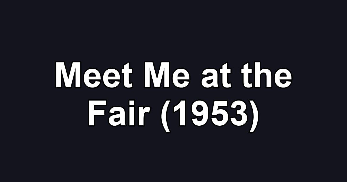 Meet Me at the Fair (1953)