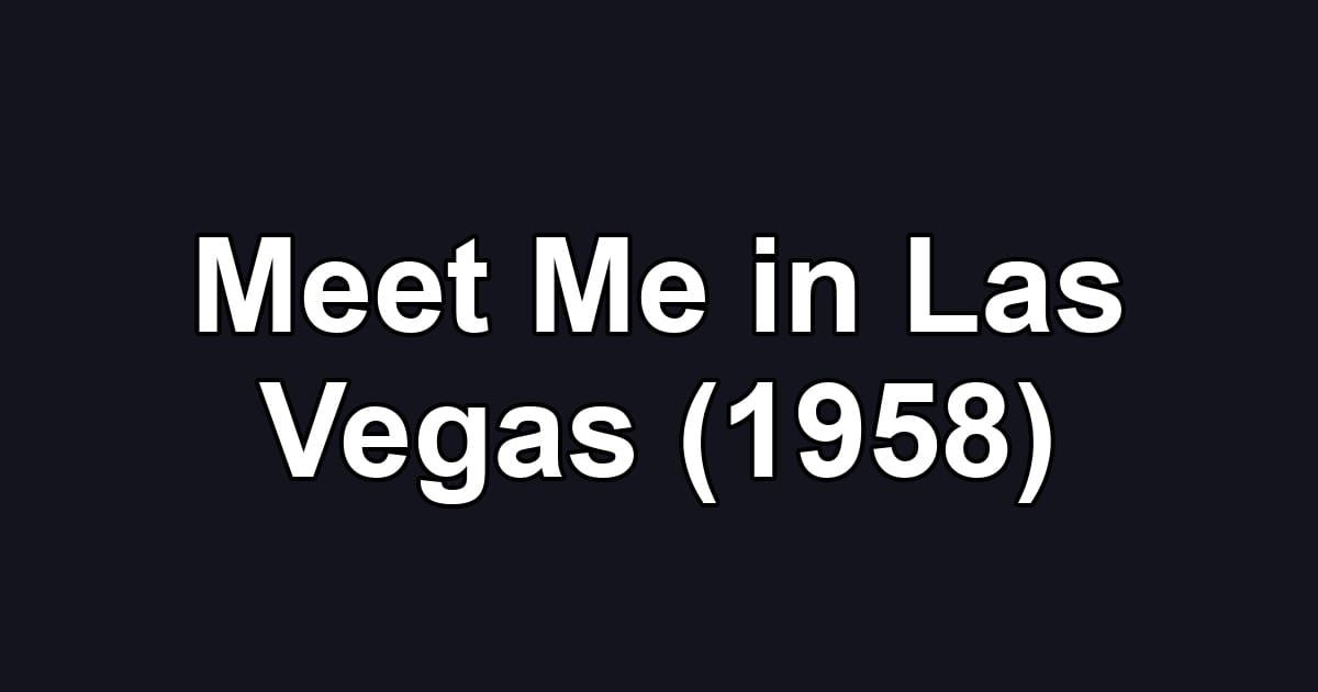 Meet Me in Las Vegas (1958)