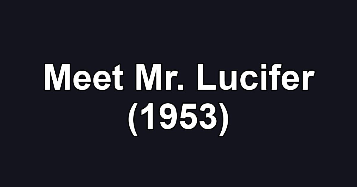 Meet Mr. Lucifer (1953)