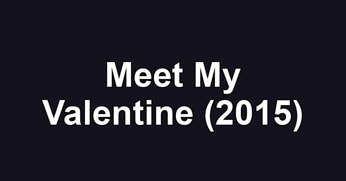 Meet My Valentine (2015)