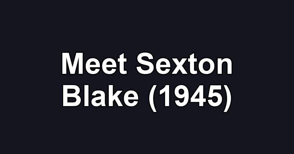 Meet Sexton Blake (1945)