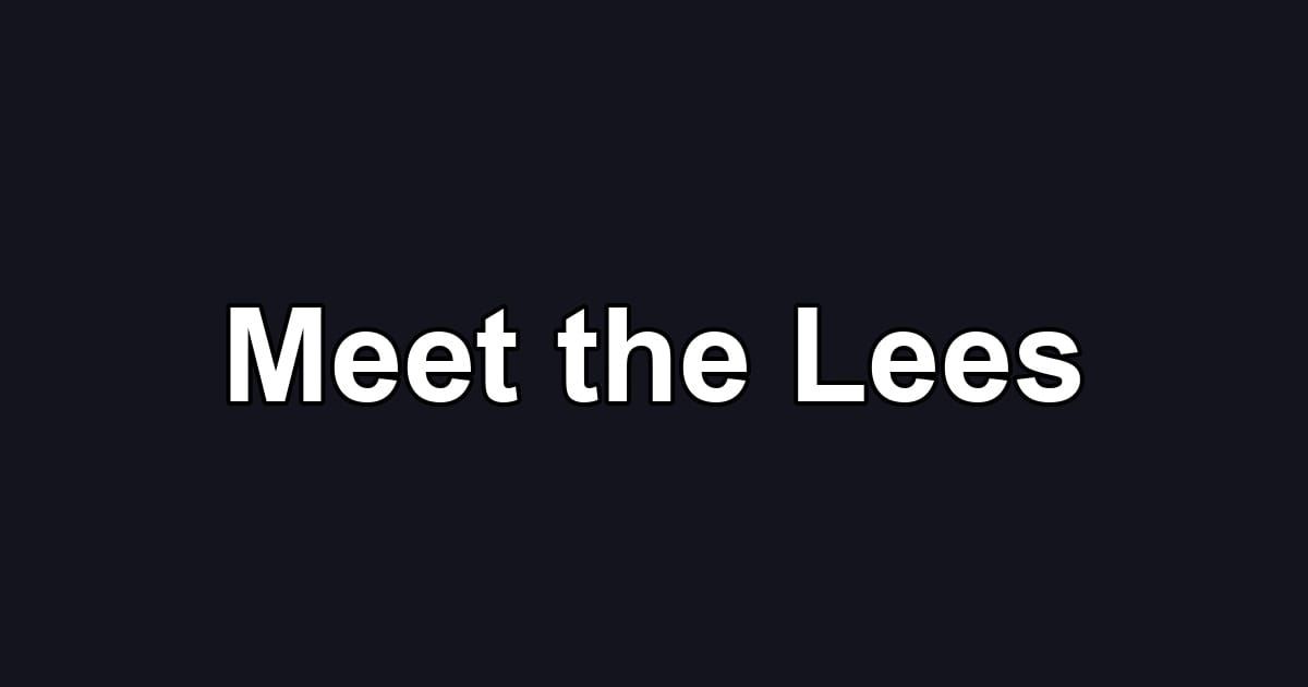 Meet the Lees