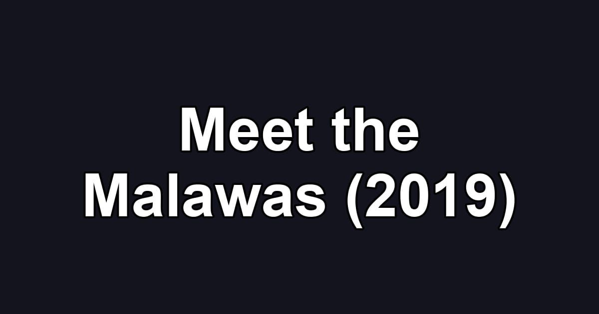 Meet the Malawas (2019)