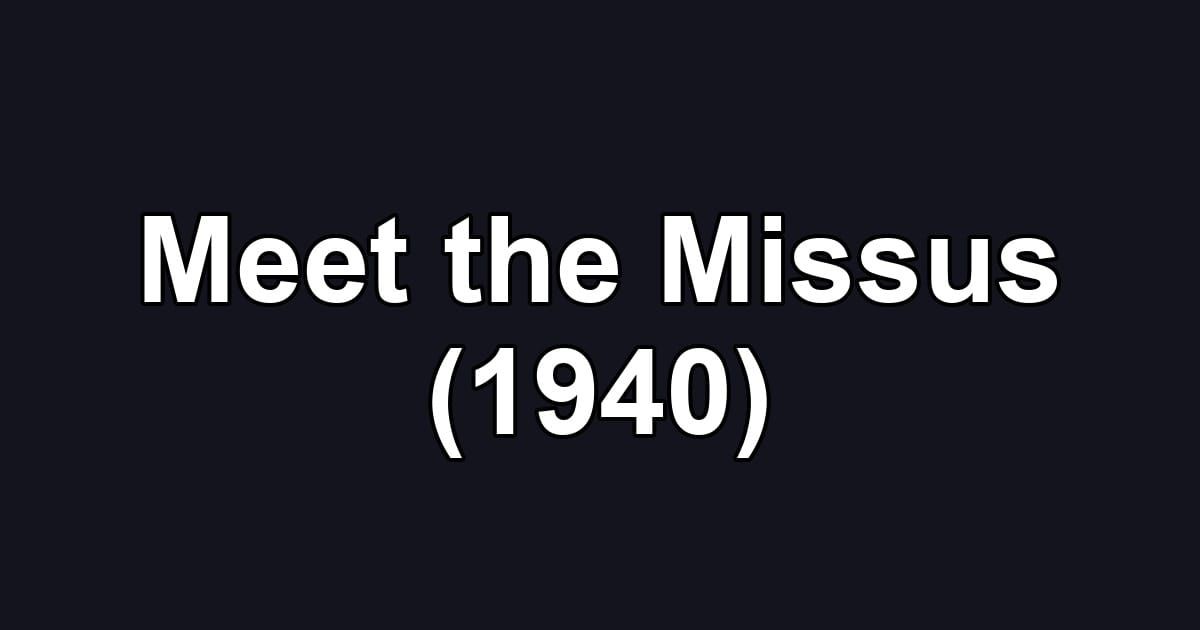 Meet the Missus (1940)