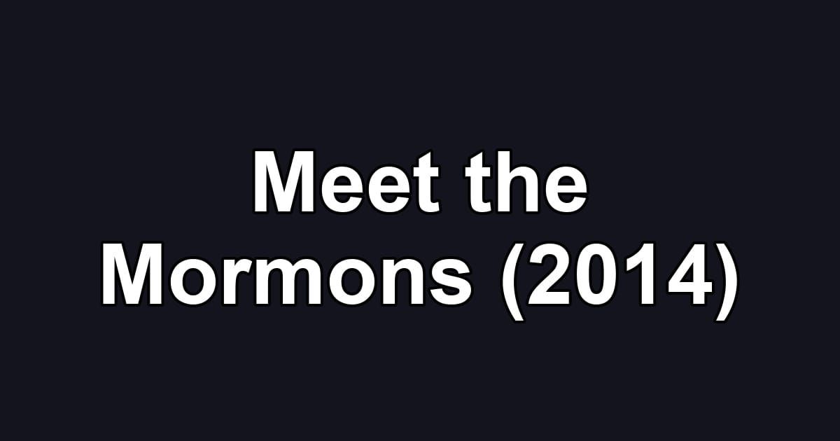 Meet the Mormons (2014)
