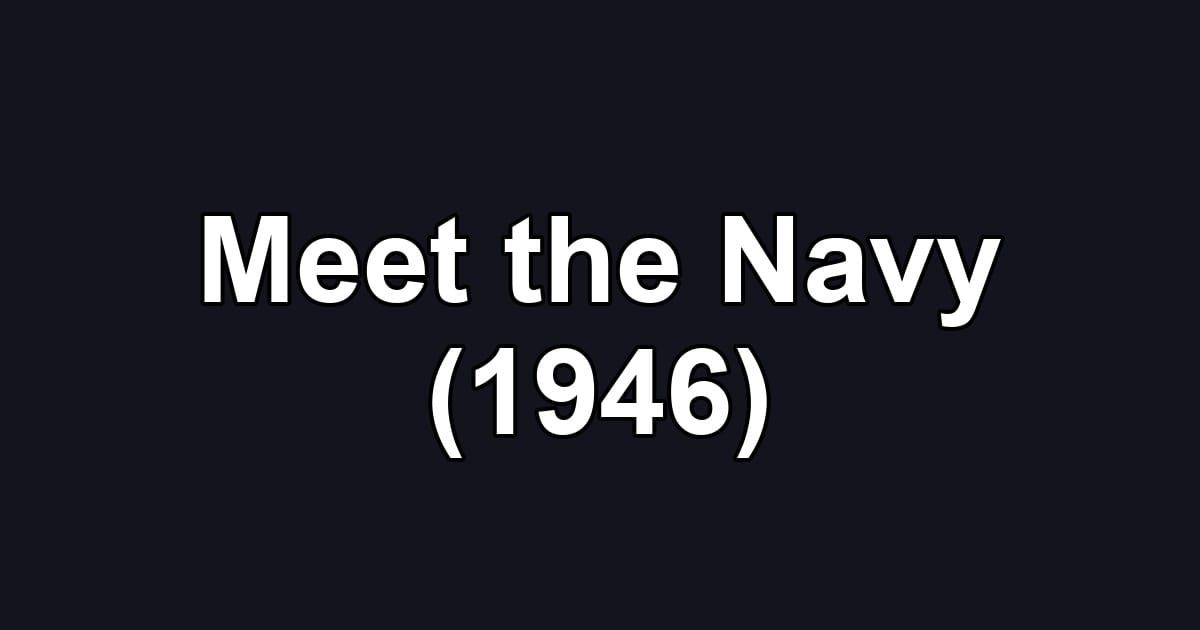 Meet the Navy (1946)