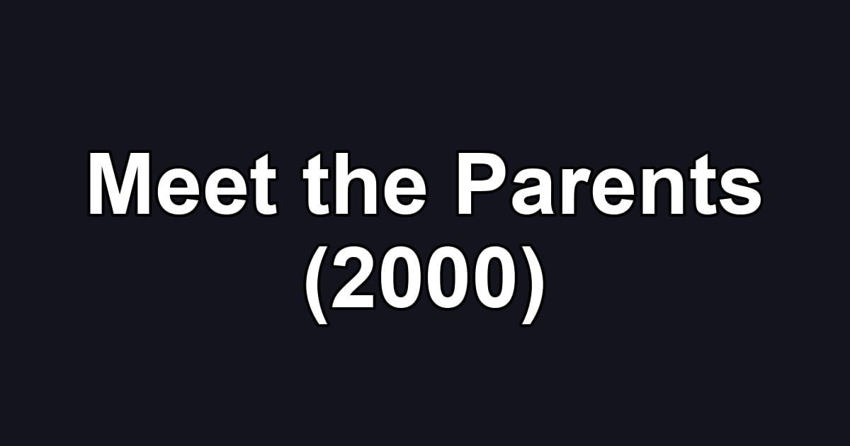 Meet the Parents (2000)