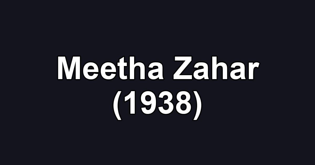 Meetha Zahar (1938)