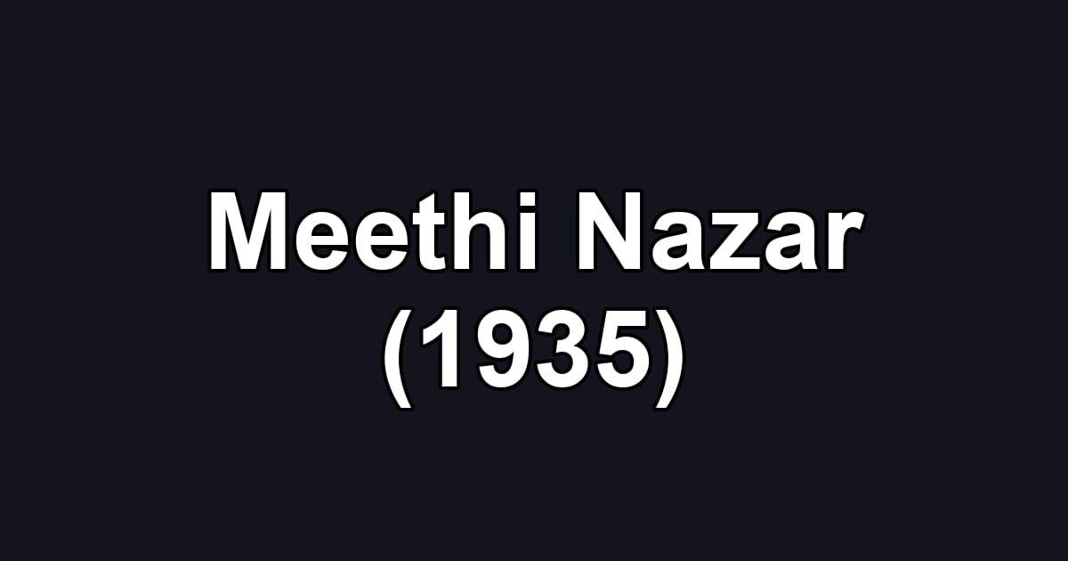 Meethi Nazar (1935)