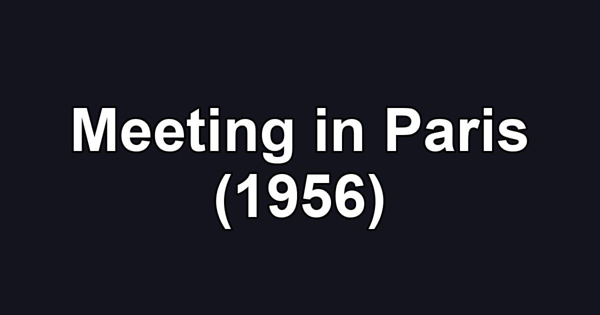 Meeting in Paris (1956)