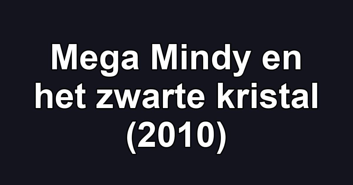 Mega Mindy en het zwarte kristal (2010)