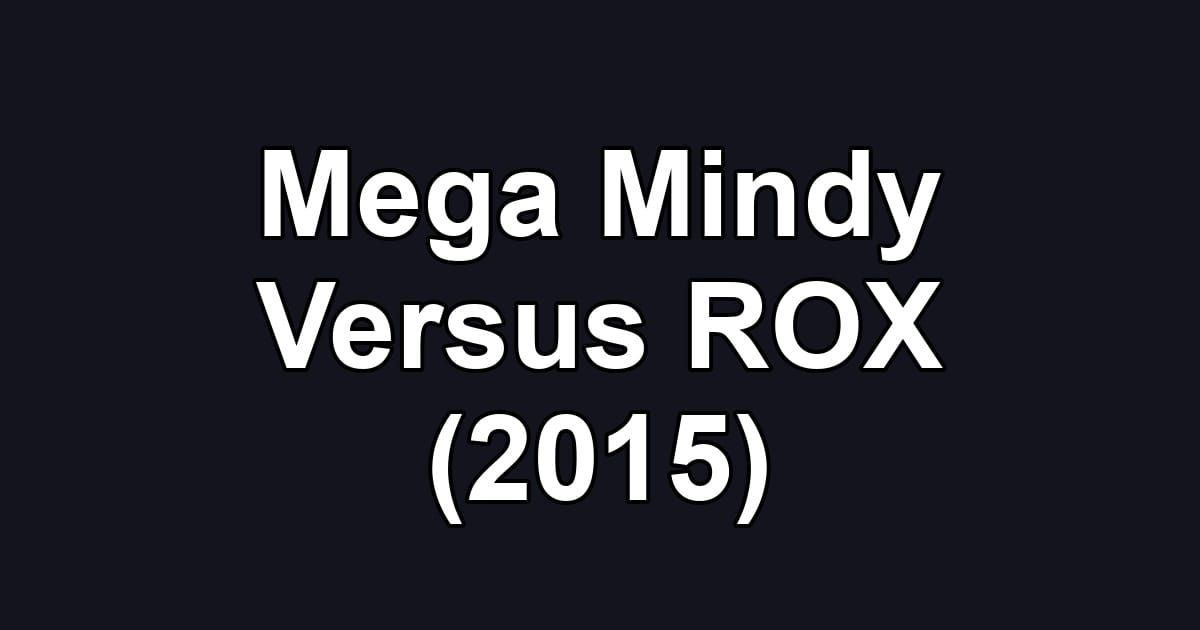 Mega Mindy Versus ROX (2015)