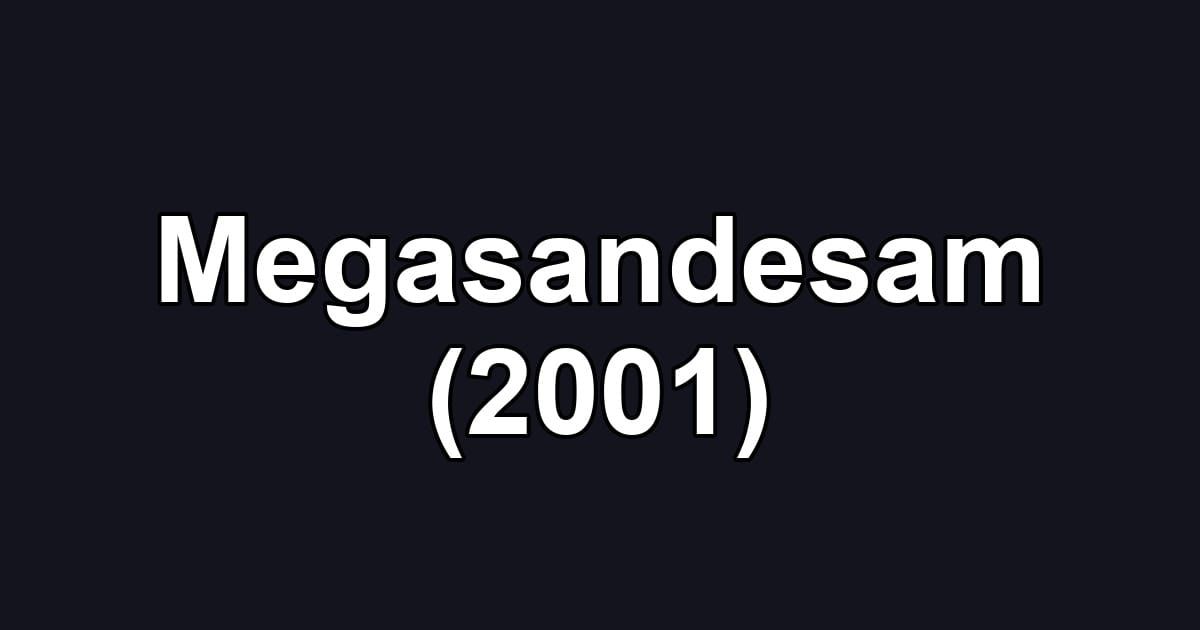 Megasandesam (2001)