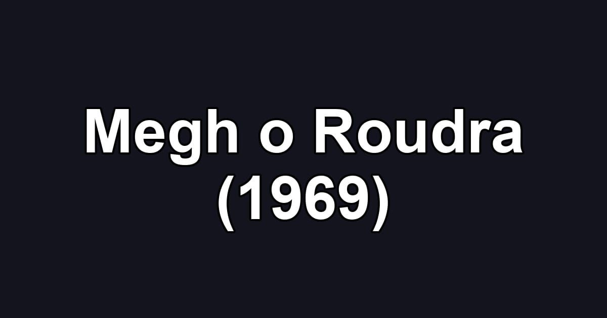 Megh o Roudra (1969)