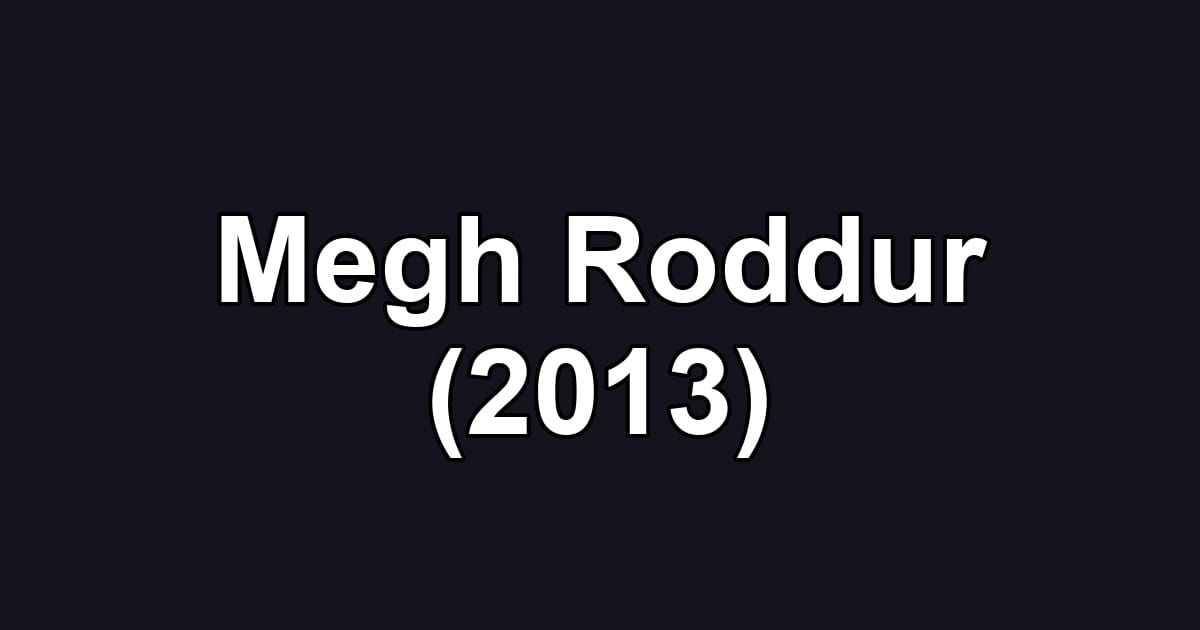 Megh Roddur (2013)