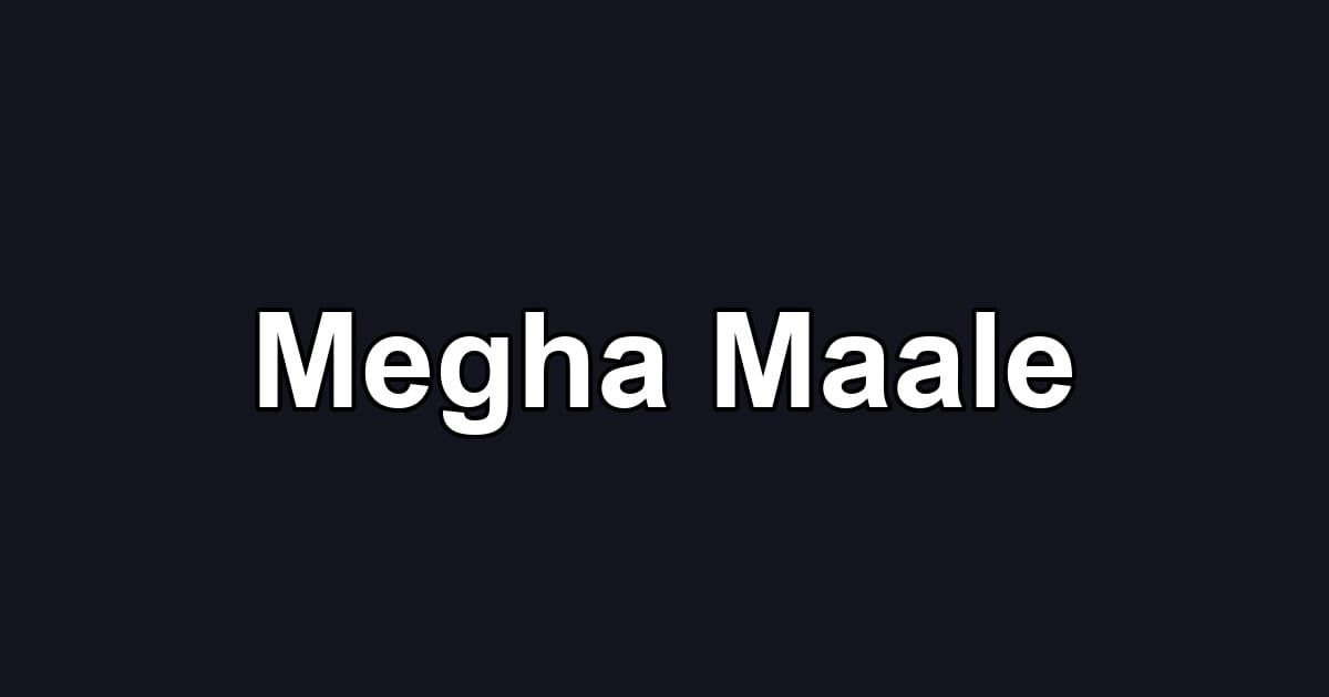 Megha Maale
