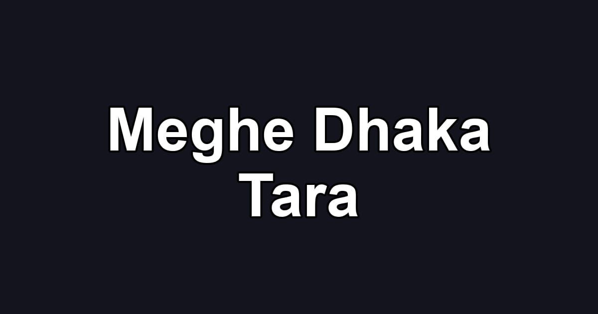 Meghe Dhaka Tara