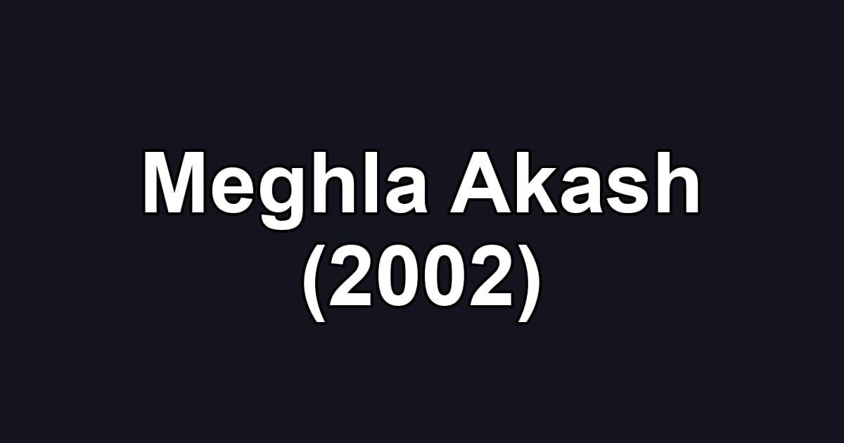 Meghla Akash (2002)