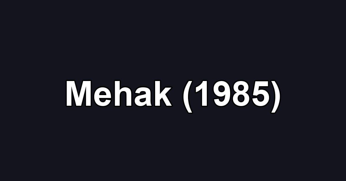 Mehak (1985)