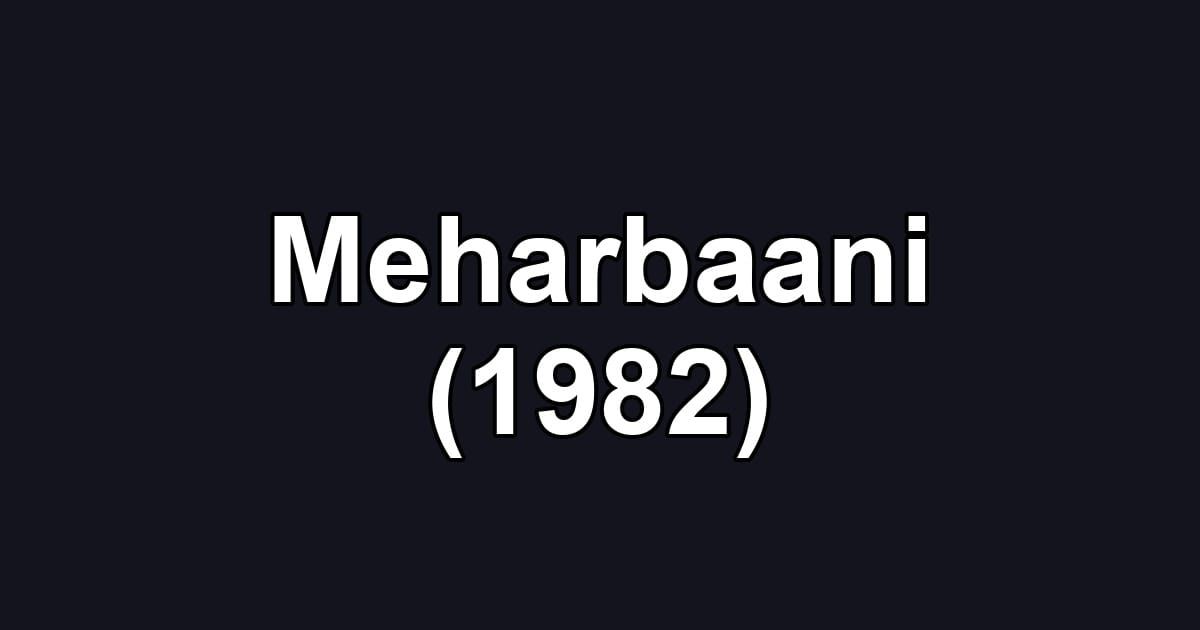Meharbaani (1982)