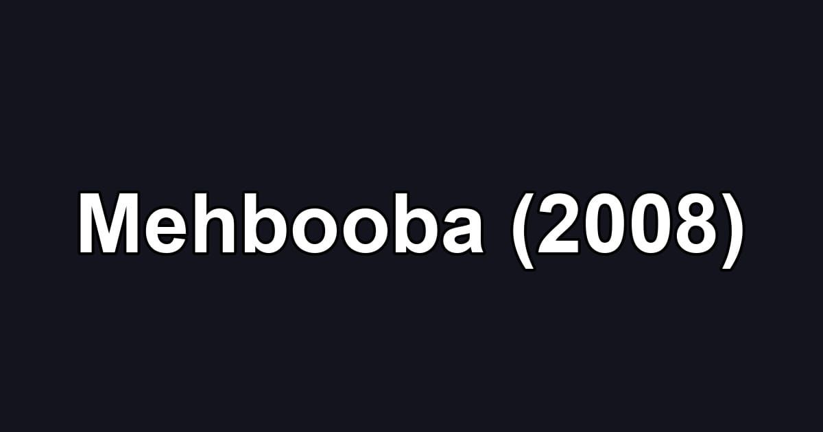 Mehbooba (2008)