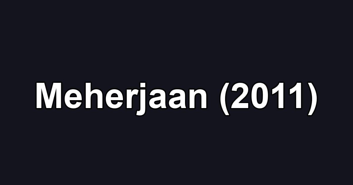 Meherjaan (2011)