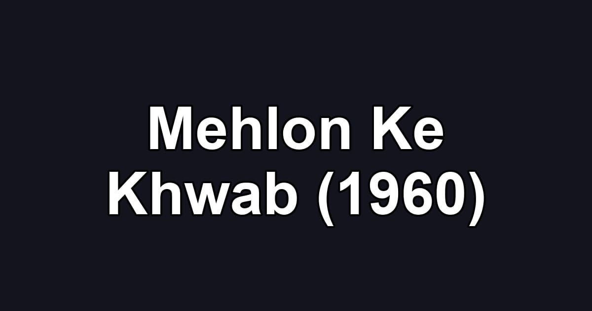 Mehlon Ke Khwab (1960)