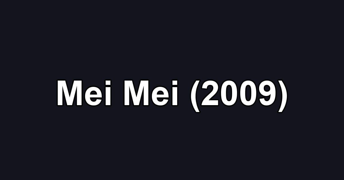 Mei Mei (2009)